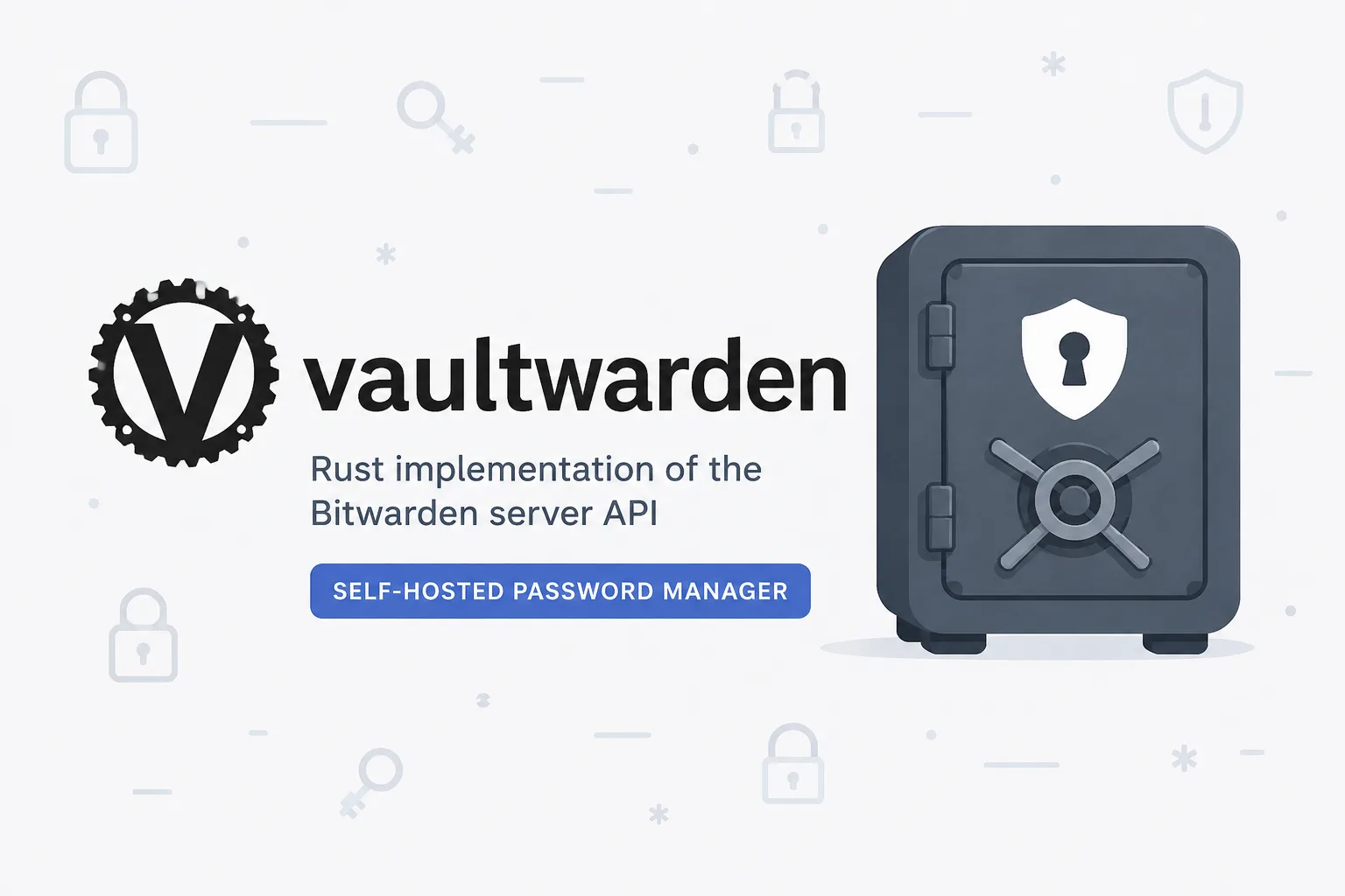 Vaultwarden - Lightweight Self-Hosted Bitwarden Compatible Server